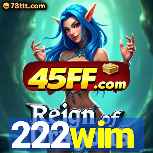 222wim