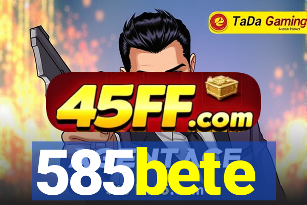 585bete