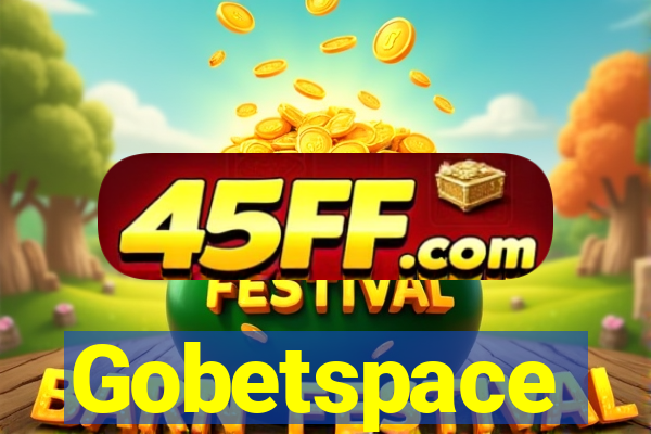 Gobetspace