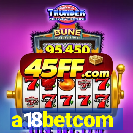 a18betcom