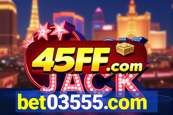 bet03555.com