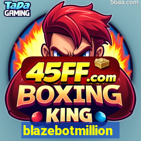 blazebotmillion