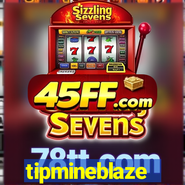 tipmineblaze
