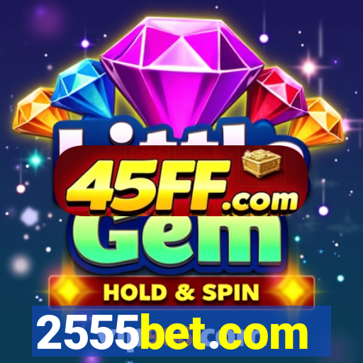 2555bet.com