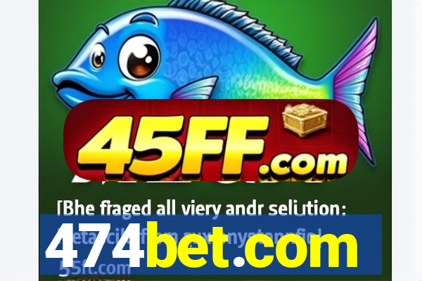 474bet.com