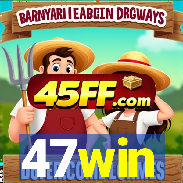 47win