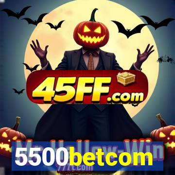 5500betcom