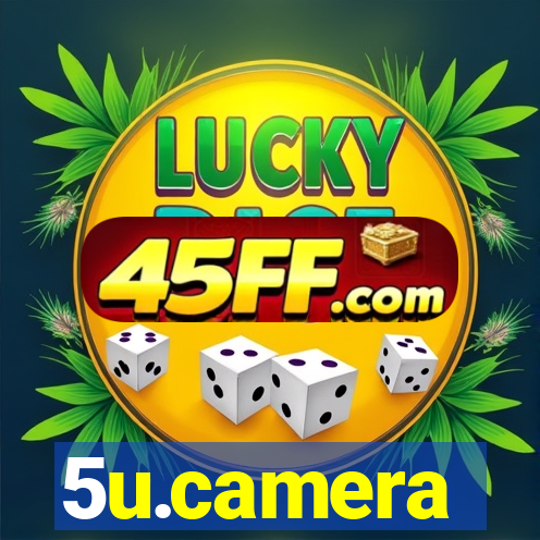 5u.camera