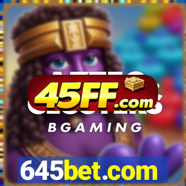 645bet.com