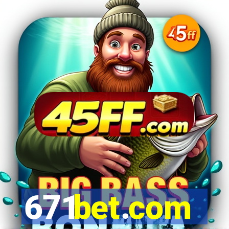 671bet.com