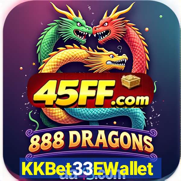 KKBet33EWallet