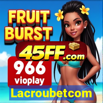 Lacroubetcom