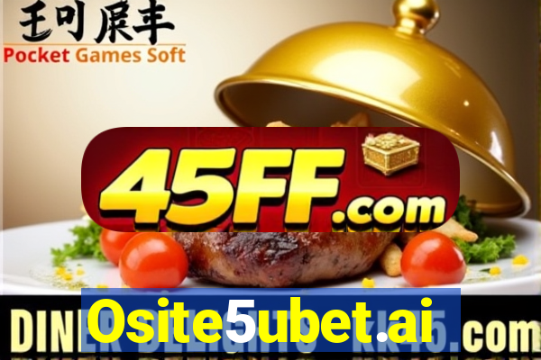 Osite5ubet.ai