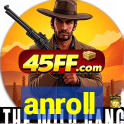 anroll