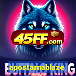 apostarnablaze