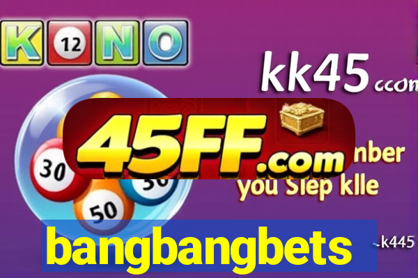 bangbangbets