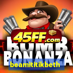 beamititikbeth