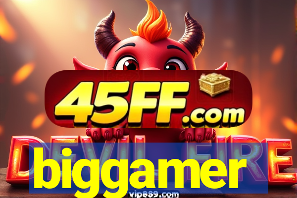 biggamer
