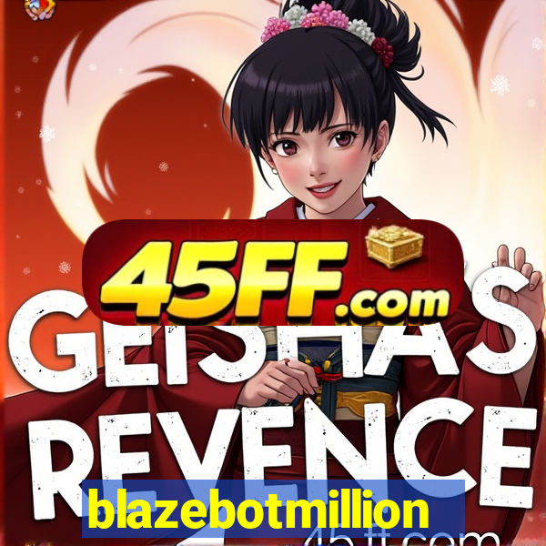 blazebotmillion