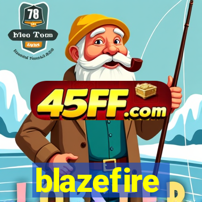 blazefire