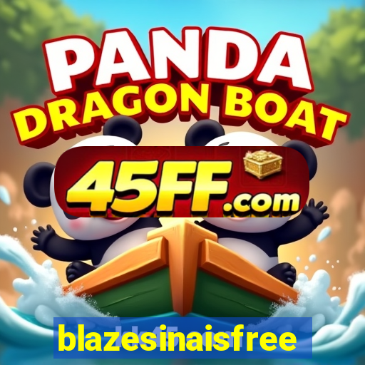 blazesinaisfree