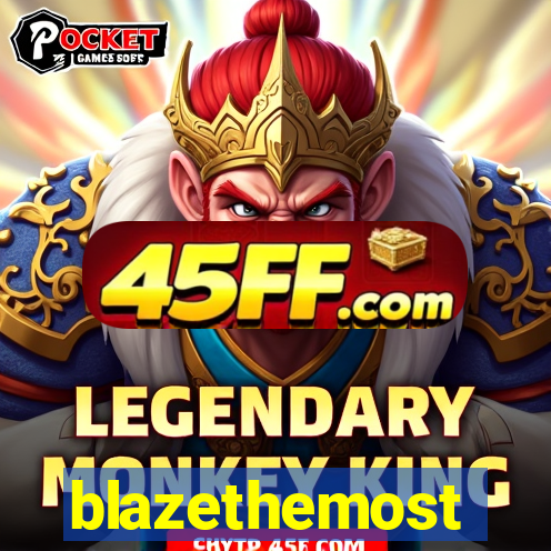 blazethemost