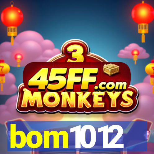 bom1012