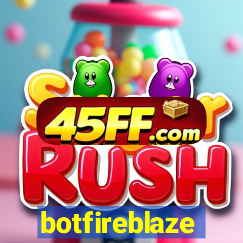 botfireblaze