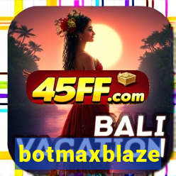 botmaxblaze