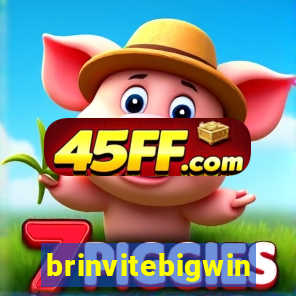brinvitebigwin
