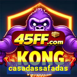 casadassafadas