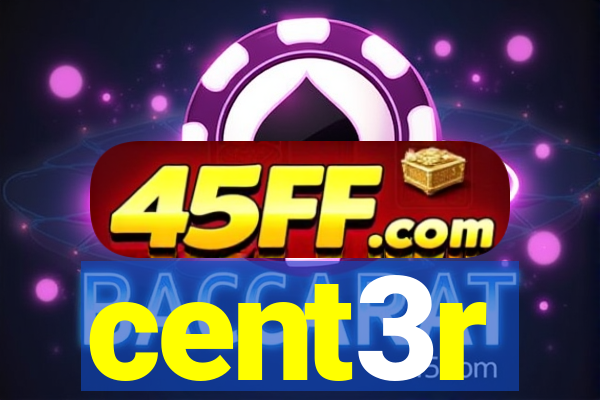 cent3r