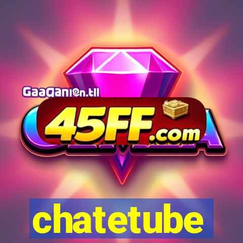 chatetube