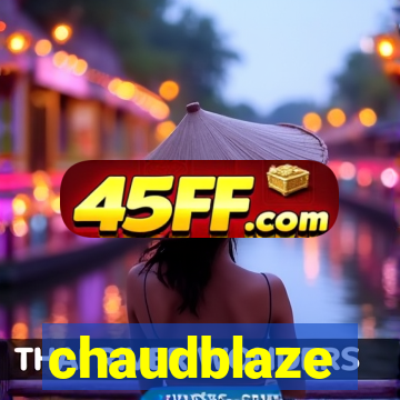 chaudblaze
