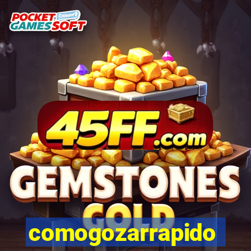 comogozarrapido