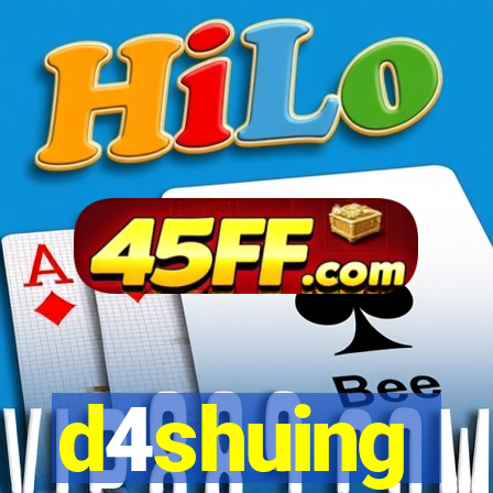d4shuing