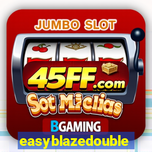 easyblazedouble