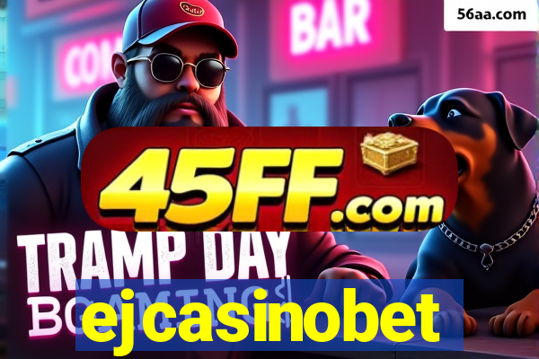 ejcasinobet