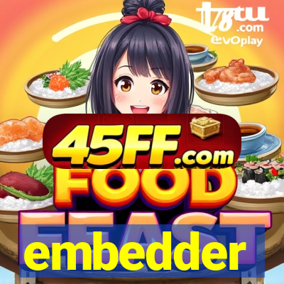 embedder