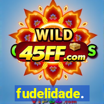 fudelidade.