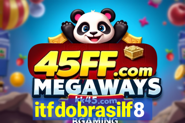 itfdobrasilf8
