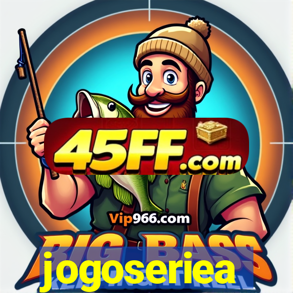 jogoseriea