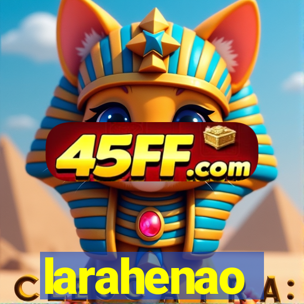 larahenao