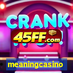 meaningcasino
