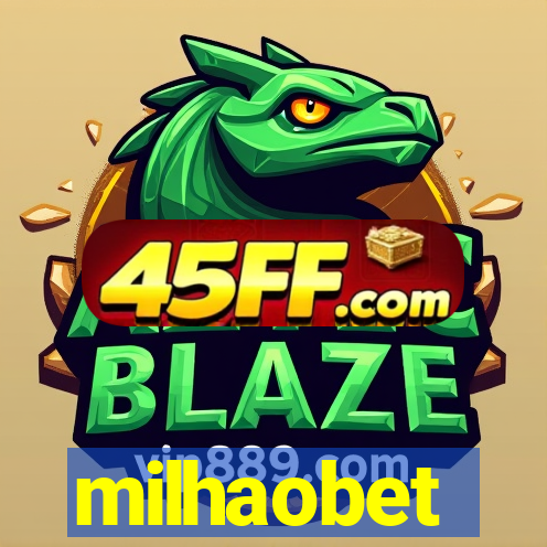 milhaobet