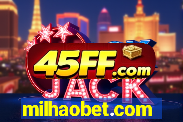 milhaobet.com