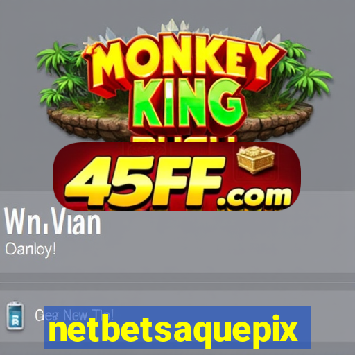 netbetsaquepix