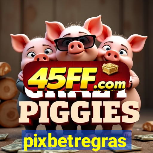 pixbetregras