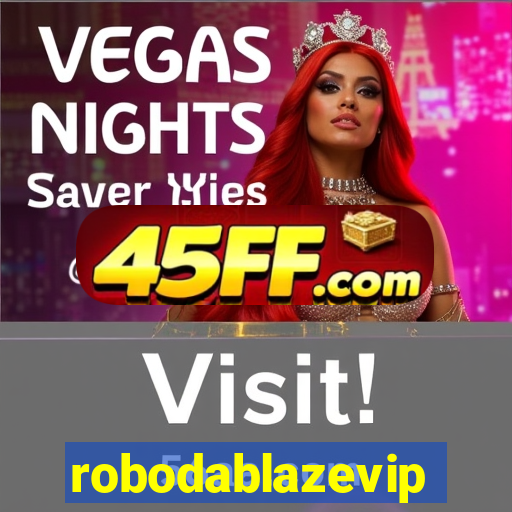robodablazevip