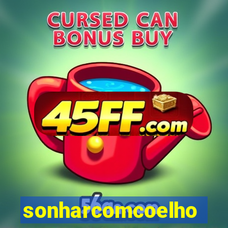 sonharcomcoelho